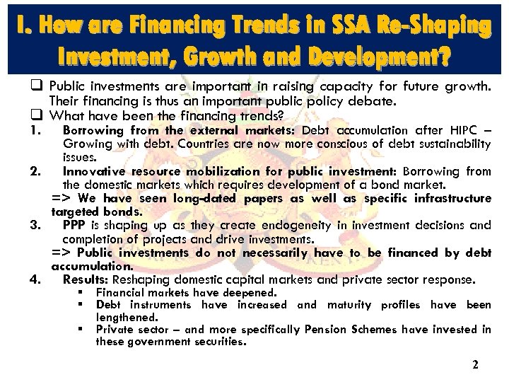 I. How are Financing Trends in SSA Re-Shaping Investment, Growth and Development? q Public