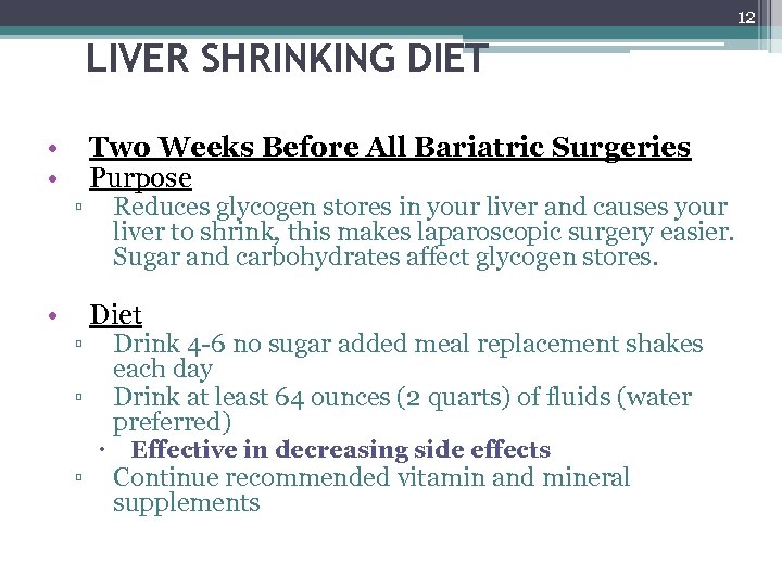 12 LIVER SHRINKING DIET • • • ▫ ▫ Two Weeks Before All Bariatric