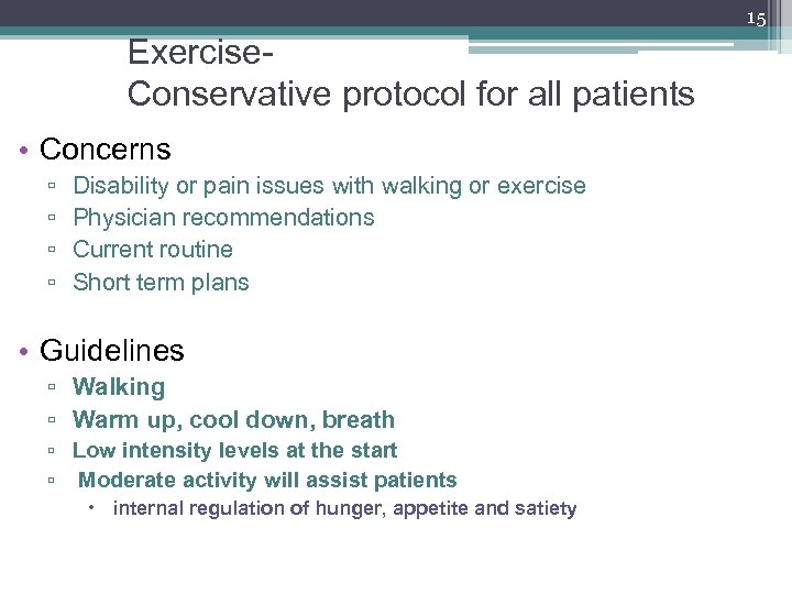 15 Exercise. Conservative protocol for all patients • Concerns ▫ ▫ Disability or pain