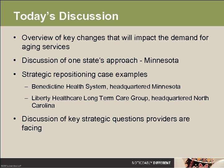 Today’s Discussion • Overview of key changes that will impact the demand for aging