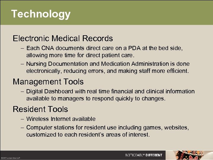 Technology Electronic Medical Records – Each CNA documents direct care on a PDA at