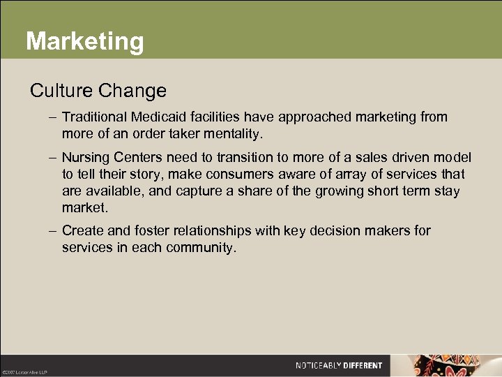 Marketing Culture Change – Traditional Medicaid facilities have approached marketing from more of an