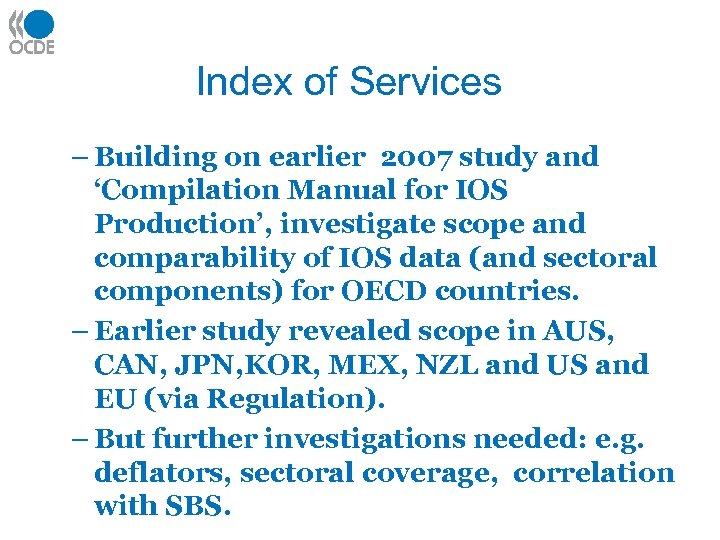 Index of Services – Building on earlier 2007 study and ‘Compilation Manual for IOS