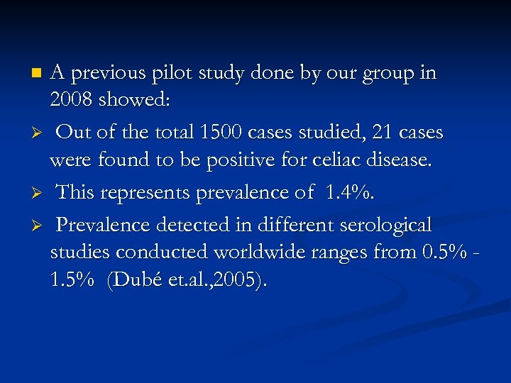 A previous pilot study done by our group in 2008 showed: Ø Out of
