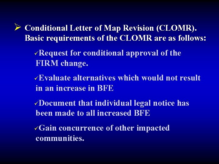 Ø Conditional Letter of Map Revision (CLOMR). Basic requirements of the CLOMR are as