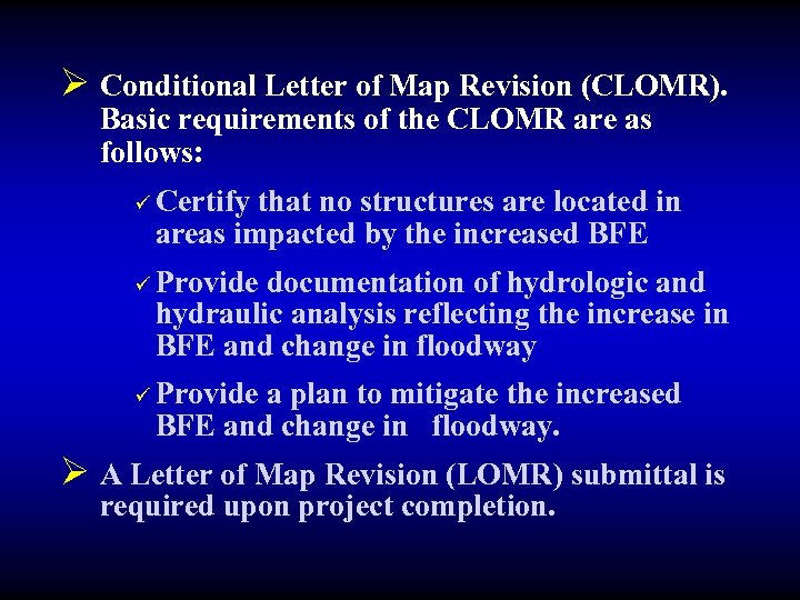 Ø Conditional Letter of Map Revision (CLOMR). Basic requirements of the CLOMR are as