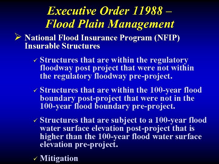 Executive Order 11988 – Flood Plain Management Ø National Flood Insurance Program (NFIP) Insurable