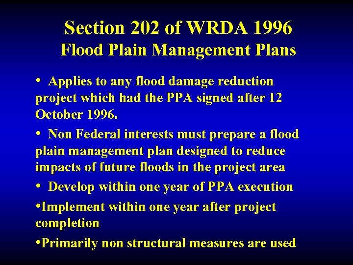 Section 202 of WRDA 1996 Flood Plain Management Plans • Applies to any flood