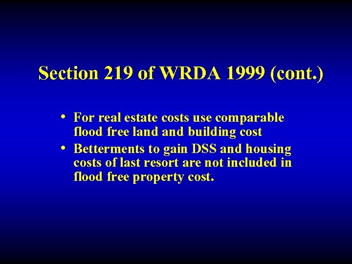 Section 219 of WRDA 1999 (cont. ) • For real estate costs use comparable