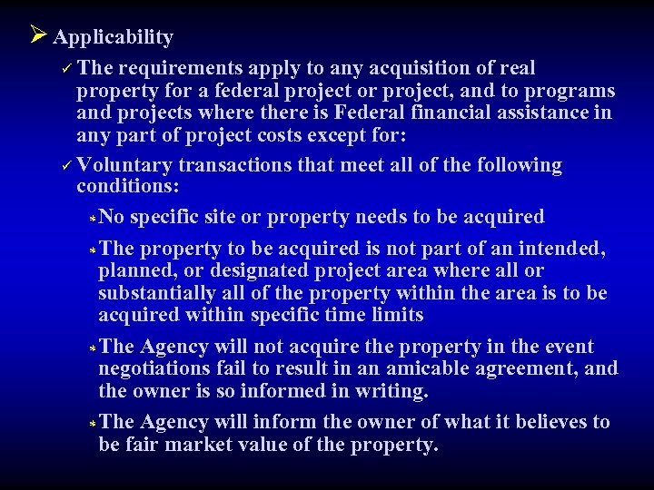 Ø Applicability The requirements apply to any acquisition of real property for a federal