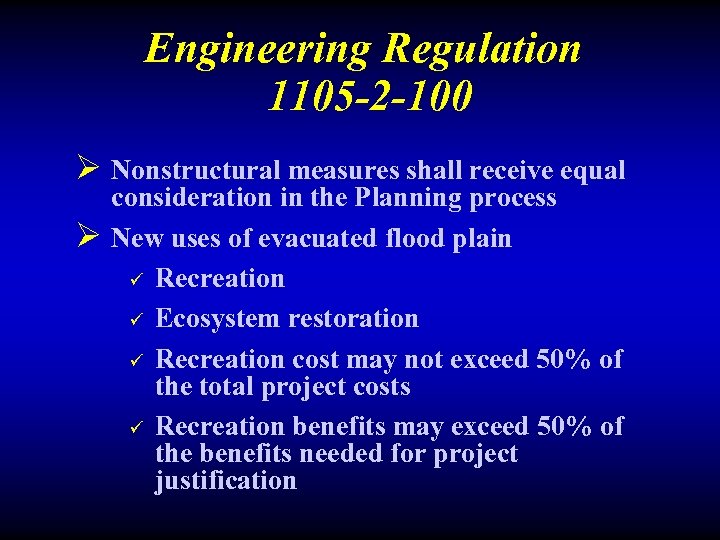 Engineering Regulation 1105 -2 -100 Ø Nonstructural measures shall receive equal Ø consideration in