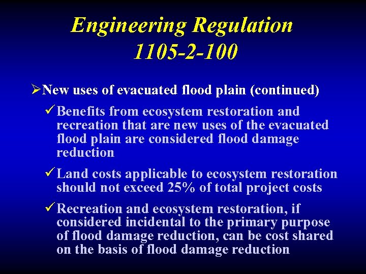 Engineering Regulation 1105 -2 -100 ØNew uses of evacuated flood plain (continued) ü Benefits
