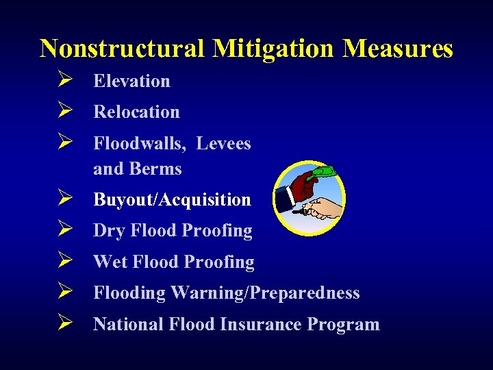 Nonstructural Mitigation Measures Ø Elevation Ø Relocation Ø Floodwalls, Levees and Berms Ø Ø