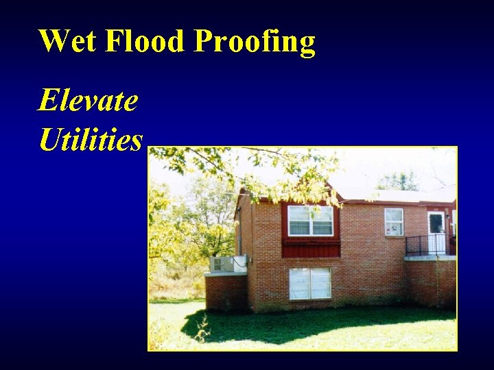 Wet Flood Proofing Elevate Utilities 