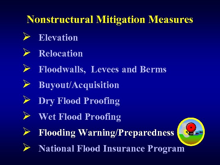 Nonstructural Mitigation Measures Ø Ø Ø Ø Elevation Relocation Floodwalls, Levees and Berms Buyout/Acquisition