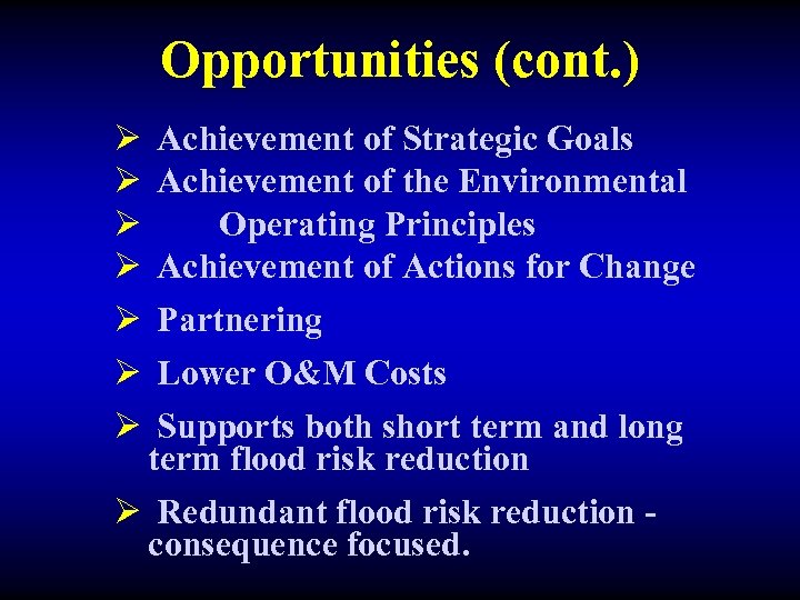 Opportunities (cont. ) Ø Ø Ø Ø Achievement of Strategic Goals Achievement of the