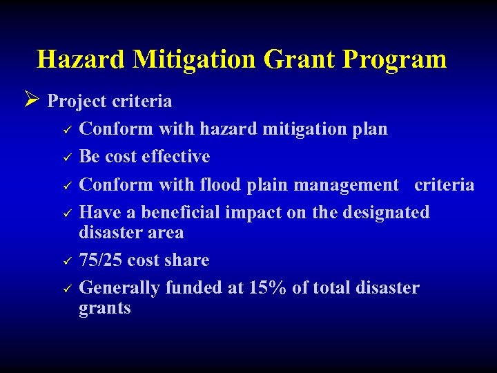 Hazard Mitigation Grant Program Ø Project criteria ü ü ü Conform with hazard mitigation