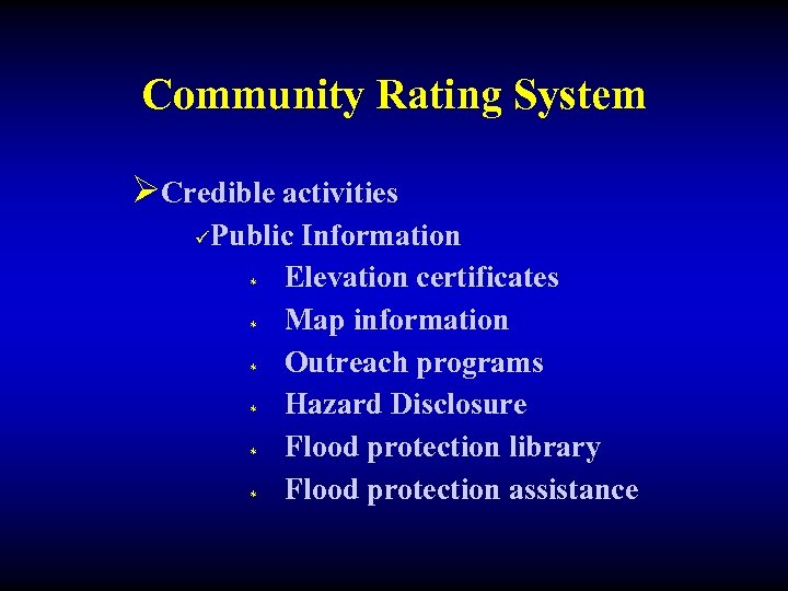 Community Rating System ØCredible activities ü Public Information * Elevation certificates * Map information