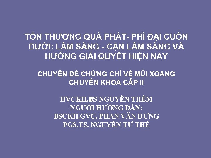 TỔN THƯƠNG QUÁ PHÁT- PHÌ ĐẠI CUỐN DƯỚI: L M SÀNG - CẬN L