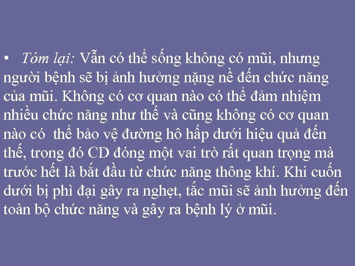  • Tóm lại: Vẫn có thể sống không có mũi, nhưng người bệnh