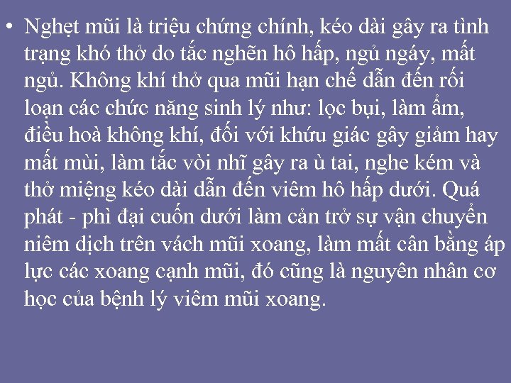  • Nghẹt mũi là triệu chứng chính, kéo dài gây ra tình trạng