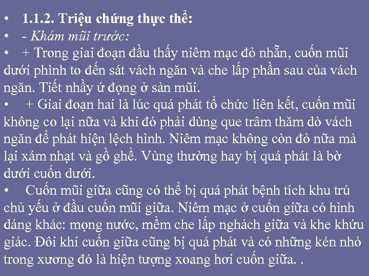  • 1. 1. 2. Triệu chứng thực thể: • - Khám mũi trước: