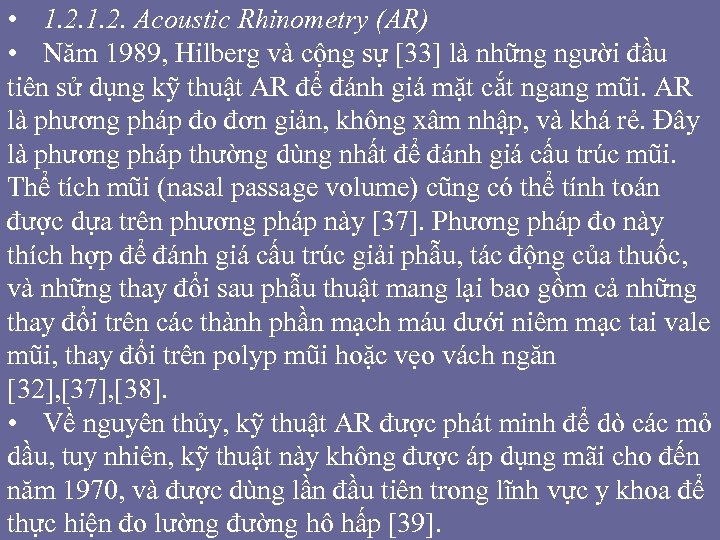  • 1. 2. Acoustic Rhinometry (AR) • Năm 1989, Hilberg và cộng sự