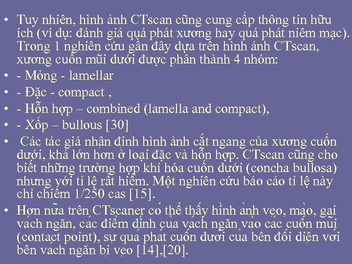  • Tuy nhiên, hình ảnh CTscan cũng cung cấp thông tin hữu ích