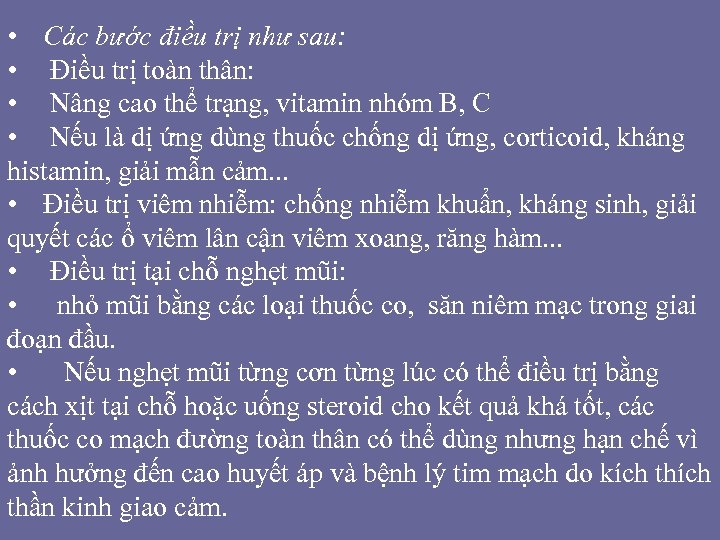  • Các bước điều trị như sau: • Điều trị toàn thân: •