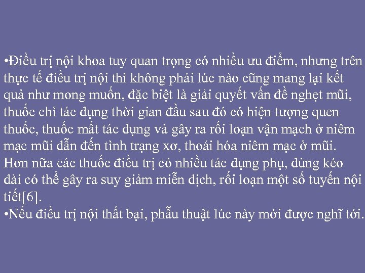  • Điều trị nội khoa tuy quan trọng có nhiều ưu điểm, nhưng