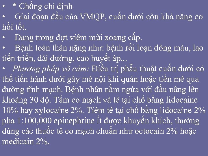  • * Chống chỉ định • Giai đoạn đầu của VMQP, cuốn dưới