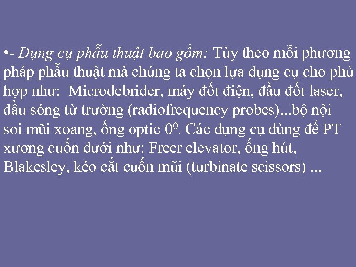  • - Dụng cụ phẫu thuật bao gồm: Tùy theo mỗi phương pháp