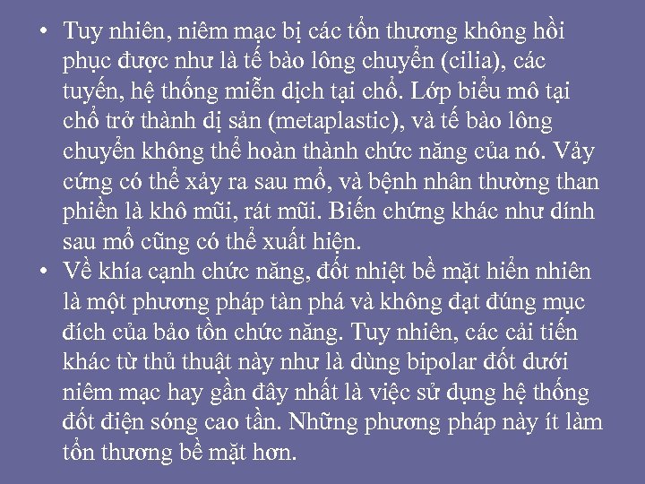  • Tuy nhiên, niêm mạc bị các tổn thương không hồi phục được