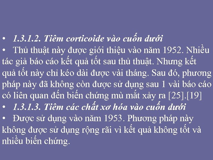  • 1. 3. 1. 2. Tiêm corticoide vào cuốn dưới • Thủ thuật