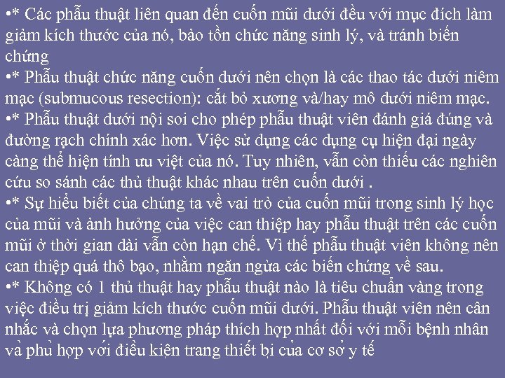  • * Các phẫu thuật liên quan đến cuốn mũi dưới đều với