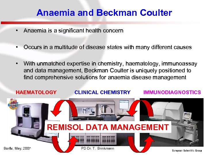 Anaemia and Beckman Coulter • Anaemia is a significant health concern • Occurs in