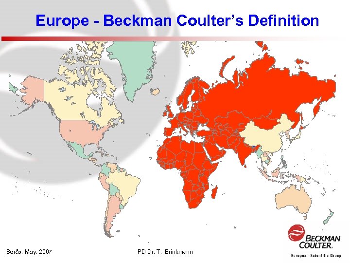 Europe - Beckman Coulter’s Definition Borås, May, 2007 PD Dr. T. Brinkmann 