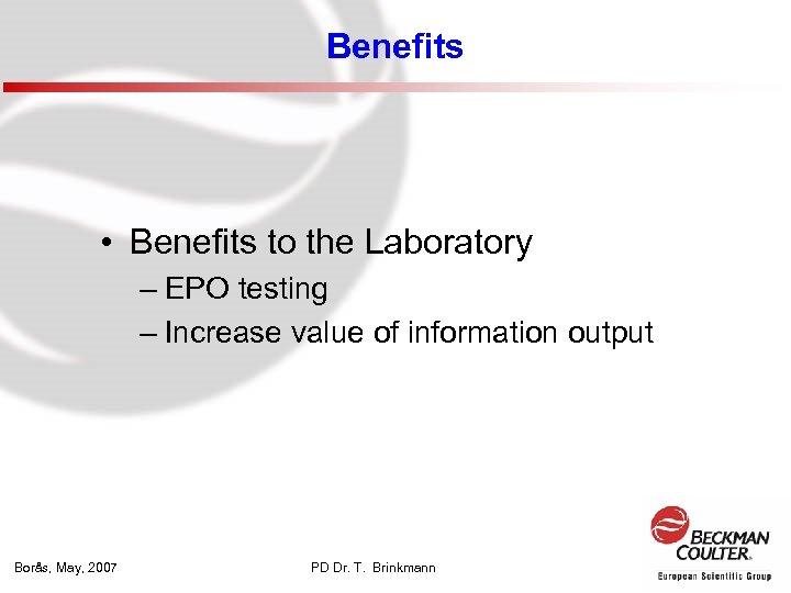 Benefits • Benefits to the Laboratory – EPO testing – Increase value of information