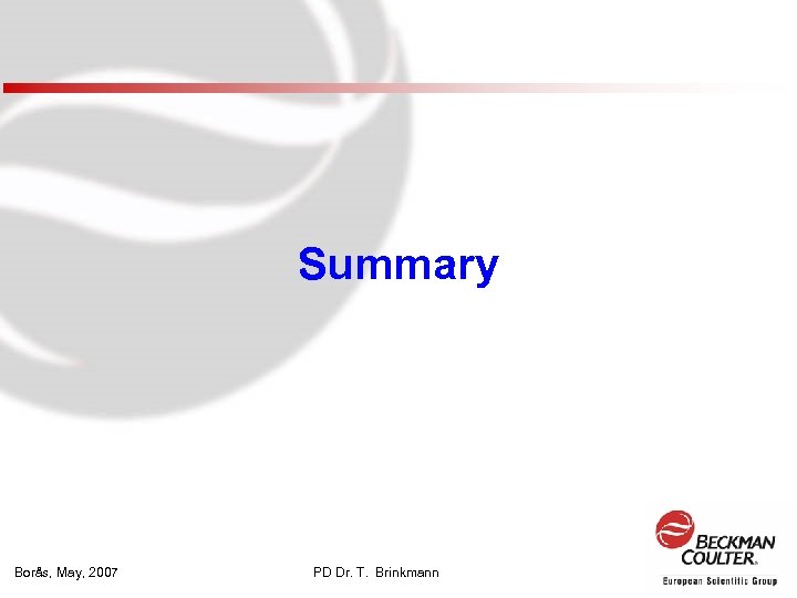 Summary Borås, May, 2007 PD Dr. T. Brinkmann 