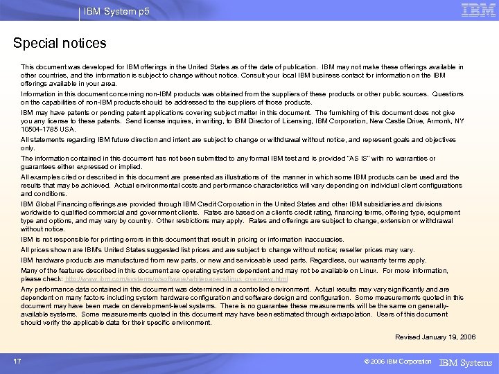 IBM System p 5 Special notices This document was developed for IBM offerings in