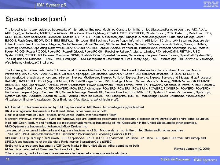 IBM System p 5 Special notices (cont. ) The following terms are registered trademarks