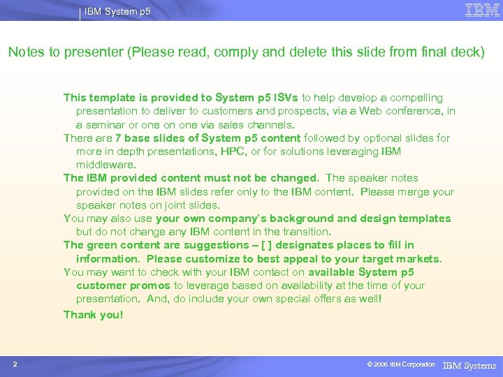 IBM System p 5 Notes to presenter (Please read, comply and delete this slide