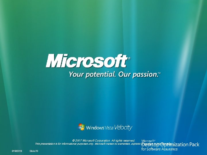 © 2007 Microsoft Corporation. All rights reserved. This presentation is for informational purposes only.