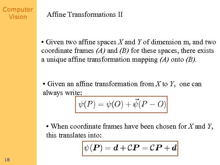 Computer Vision Affine Transformations II • Given two affine spaces X and Y of