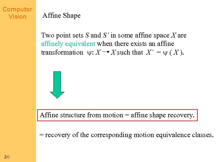 Computer Vision Affine Shape Two point sets S and S’ in some affine space