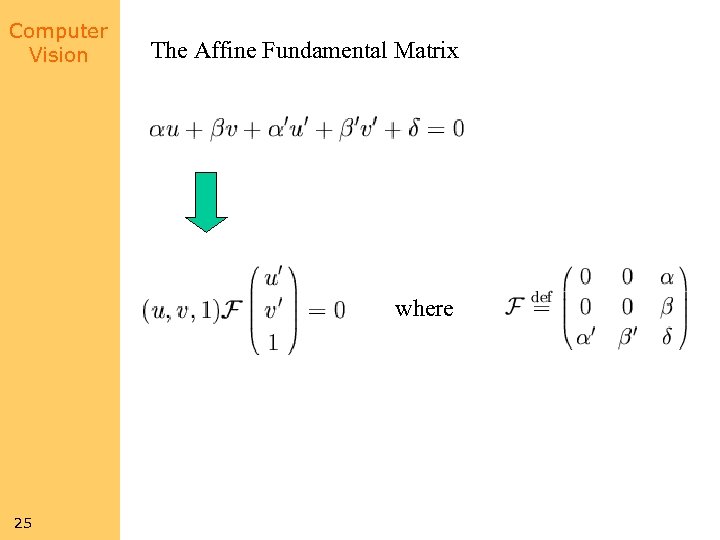 Computer Vision The Affine Fundamental Matrix where 25 