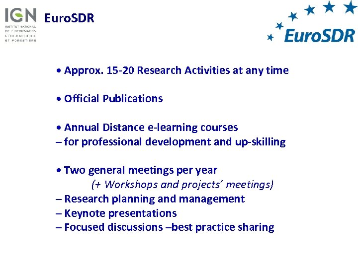 Euro. SDR • Approx. 15 -20 Research Activities at any time • Official Publications