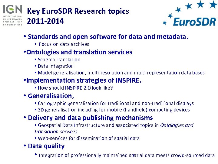Key Euro. SDR Research topics 2011 -2014 • Standards and open software for data