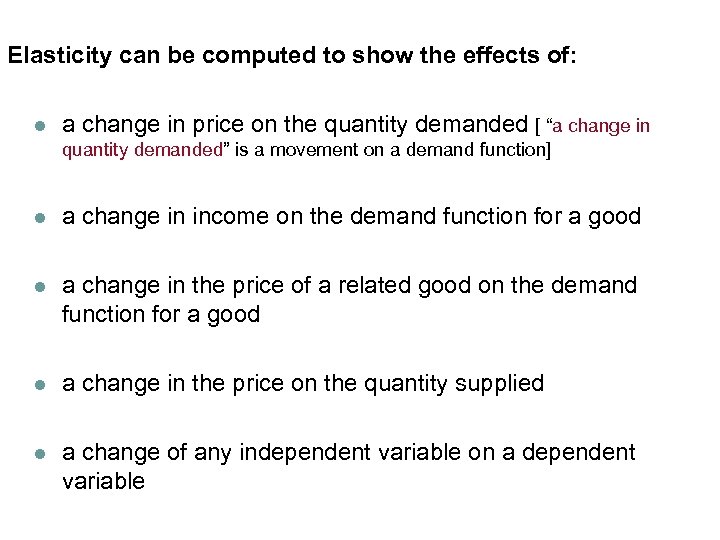 Income Elasticity can be computed to show the effects of: (Normal Goods) l a