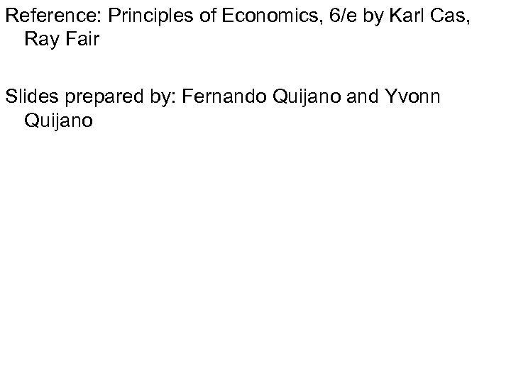 Reference: Principles of Economics, 6/e by Karl Cas, Income Elasticity Ray Fair (Normal Goods)